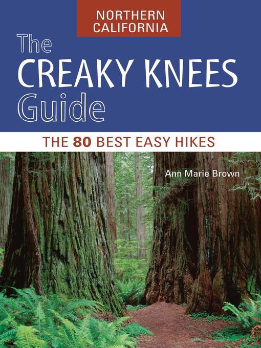 Title details for The Creaky Knees Guide Northern California by Ann Marie Brown - Available